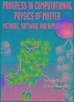 Progress in Computational Physics of Matter: Methods, Software and Applications