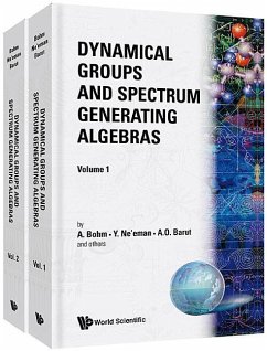 Dynamical Groups and Spectrum Generating Algebras (in 2 Volumes) - Bohm, Arno; Ne'Eman, Yuval; Barut, Asim Orhan