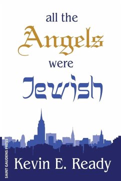 All the Angels were Jewish - Ready, Kevin E.