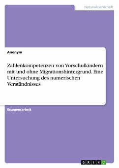 Zahlenkompetenzen von Vorschulkindern mit und ohne Migrationshintergrund. Eine Untersuchung des numerischen Verständnisses