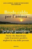 Brodo caldo per l'anima. pensa positivo (eBook, ePUB)