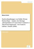 Nachverhandlungen von Public Private Partnerships ¿ Analyse des Beitrags ¿Renegotiation of Concession Contracts. A Theoretical Approach¿ von Guasch / Laffont / Straub (2006)