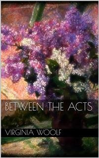 Between the Acts (eBook, ePUB) - Woolf, Virginia