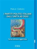 I partiti politici italiani dall'Unità ad oggi (eBook, ePUB)