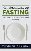 The Philosophy of Fasting: A Message for Sufferers and Sinners (eBook, ePUB)