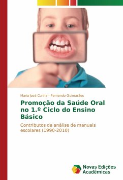 Promoção da Saúde Oral no 1.º Ciclo do Ensino Básico - Cunha, Maria José;Guimarães, Fernando