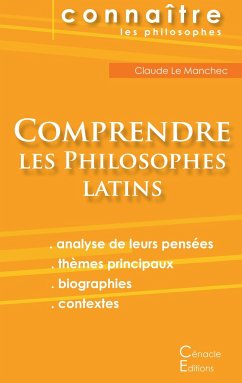 Comprendre les philosophes latins (Cicéron, Épicure, Marc Aurèle, Plotin, Sénèque) - Les Éditions Du Cénacle