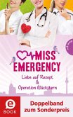 Liebe auf Rezept & Operation Glücksstern / Miss Emergency Bd.3+4 (eBook, ePUB)