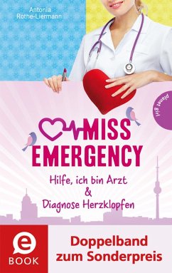 Hilfe, ich bin Arzt & Diagnose Herzklopfen / Miss Emergency Bd.1+2 (eBook, ePUB) - Rothe-Liermann, Antonia