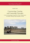 Constructing, Creating and Contesting Cityscapes (eBook, PDF)