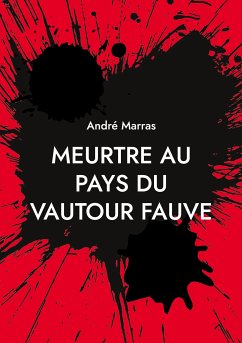 Meurtre au pays du vautour fauve (eBook, ePUB) - Marras, André