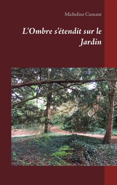 L'Ombre s'étendit sur le Jardin (eBook, ePUB) - Cumant, Micheline