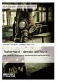 Tschernobyl – damals und heute (eBook, PDF)