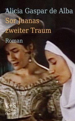 Sor Juanas zweiter Traum (eBook, ePUB) - Gaspar De Alba, Alicia