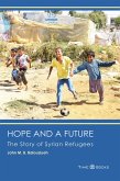 Hope and a Future: The Story of Syrian Refugees (Refugee Rights Series, #3) (eBook, ePUB) Hope and a Future: The Story of Syrian Refugees (Refugee Rights Series, #3) (eBook, ePUB)