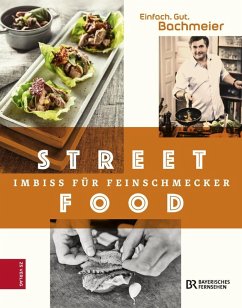 Einfach. Gut. Bachmeier. Streetfood (eBook, ePUB) - Bachmeier, Hans Jörg