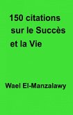 150 citations sur le succes et la vie (eBook, ePUB)