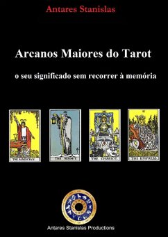 Arcanos Maiores do Tarot: o seu significado sem recorrer a memoria. (eBook, ePUB) - Stanislas, Antares