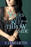 Yours to Keep or Throw Aside (eBook, ePUB) Yours to Keep or Throw Aside (eBook, ePUB)
