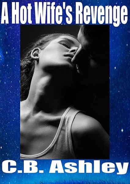 A Hot Wife's Revenge (eBook, ePUB) A Hot Wife's Revenge (eBook, ePUB)