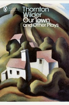 Our Town and Other Plays (eBook, ePUB) - Wilder, Thornton