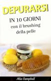 Depurarsi in 10 giorni con il brushing della pelle (eBook, ePUB)