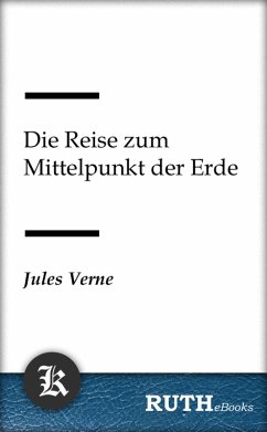 Die Reise zum Mittelpunkt der Erde (eBook, ePUB) - Verne, Jules