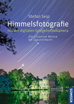 Himmelsfotografie mit der digitalen Spiegelreflexkamera (eBook, PDF) - Seip, Stefan