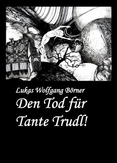 Den Tod für Tante Trudl! (eBook, ePUB) - Börner, Lukas Wolfgang