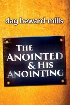 The Anointing and his Anointed - Heward-Mills, Dag