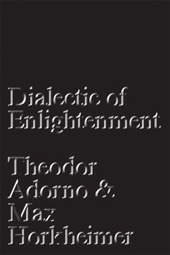 Dialectic of Enlightenment - Horkheimer, Max; Adorno, Theodor
