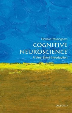 Cognitive Neuroscience: A Very Short Introduction - Passingham, Richard (Emeritus Professor, Department of Experimental