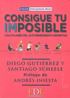 Cover Consigue tu imposible : los 6 pilares del alto rendimiento