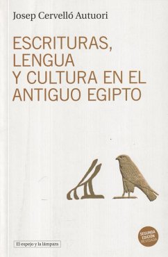 Escrituras, lengua y cultura en el antiguo Egipto - Cervelló Autuori, Josep