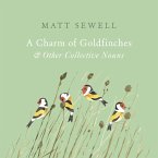 A Charm of Goldfinches and Other Collective Nouns