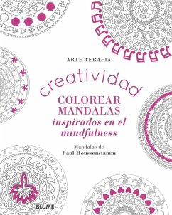 Creatividad : colorear mandalas inspirados en el mindfulness - Heussenstamm, Paul