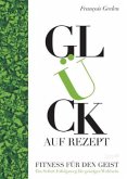 Glück auf Rezept - Fitness für den Geist