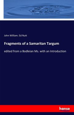 Fragments of a Samaritan Targum - Nutt, John William. Ed