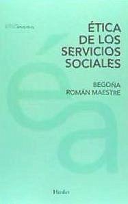 Ética de los servicio sociales - Torralba Roselló, Francesc; Román Maestre, Begoña . . . [et al.