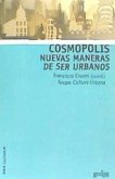 Cosmópolis : nuevas maneras de ser urbanos