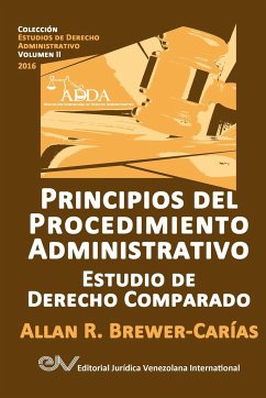 PRINCIPIOS DEL PROCEDIMIENTO ADMINISTRATIVO. Estudio de Derecho Comparado - Brewer-Carias, Allan R.
