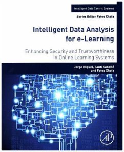 Intelligent Data Analysis for e-Learning - Miguel, Jorge;Caballé, Santi;Xhafa, Fatos