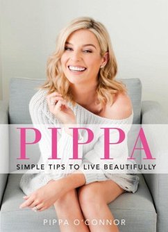 Pippa: Simple Tips to Live Beautifully - O'Connor, Pippa