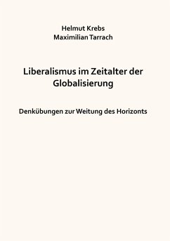 Liberalismus im Zeitalter der Globalisierung - Krebs, Helmut;Tarrach, Maximilian