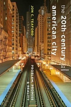 The Twentieth-Century American City - Teaford, Jon C.