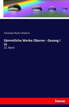 Sämmtliche Werke Oberon - Gesang I VI
