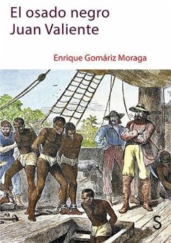 El osado negro Juan Valiente - Gomáriz Moraga, Enrique