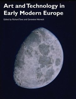 Art and Technology in Early Modern Europe - Taws, Richard;Warwick, Genevieve