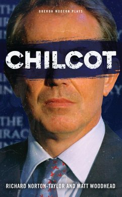 Chilcot - Woodhead, Matt; Norton-Taylor, Richard