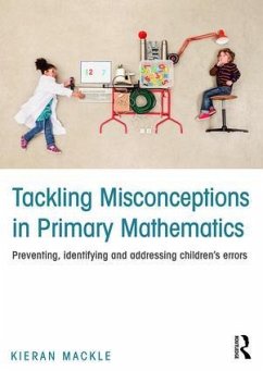 Tackling Misconceptions in Primary Mathematics - Mackle, Kieran